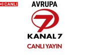 Kanal7 Avrupa Canlı İzle | Kanal 7 Avrupa Canlı İzle | Kanal 7 Avrupa Canlı Yayın İzle HD Kesintisiz Donmadan